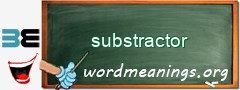 WordMeaning blackboard for substractor